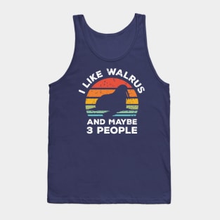 I Like Walrus and Maybe 3 People, Retro Vintage Sunset with Style Old Grainy Grunge Texture Tank Top